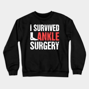 I Survived Ankle Surgery | Joint Replacement Crewneck Sweatshirt